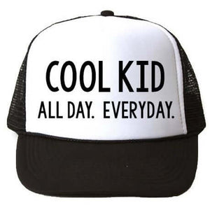 COOL KID ALL DAY EVERYDAY TRUCKER HAT